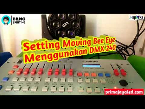 Cara Setting Moving Bee Eye Dengan DMX 240