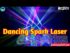 Show Dancing Spark Laser